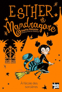 Esther et Mandragore, t. 04 : À l'école des sorcières